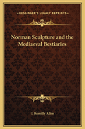 Norman Sculpture and the Mediaeval Bestiaries