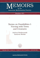 Norms on Possibilities.I: Forcing with Trees and Creatures