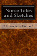 Norse Tales and Sketches