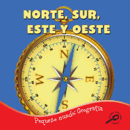 Norte, Sur, Este Y Oeste: North, South, East, and West