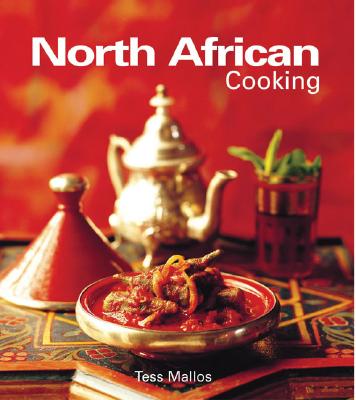 North African Cooking - Mallos, Tess