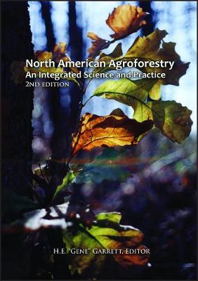 North American Agroforesty: An Integrated Science and Practice2 - Garrett, H. E. (Editor)
