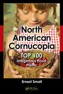 North American Cornucopia: Top 100 Indigenous Food Plants