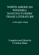 North American Windmill Manufacturers' Trade Literature: A Descriptive Guide