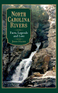 North Carolina Rivers: Facts, Legends and Lore