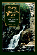 North Carolina Rivers: Facts, Legends and Lore