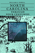 North Carolina Through Four Centuries