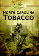 North Carolina Tobacco: A History