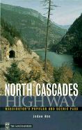 North Cascades Highway: Washington's Popular and Scenic Pass - Roe, Joann