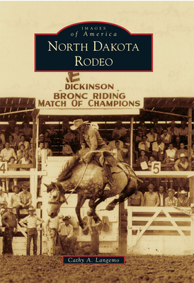 North Dakota Rodeo - Langemo, Cathy A