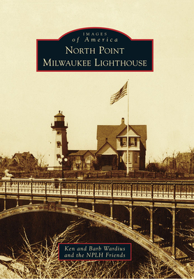 North Point Milwaukee Lighthouse - Wardius, Barb, and Wardius, Ken