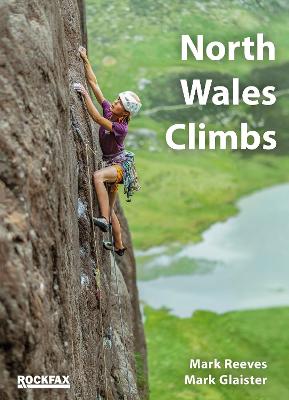 North Wales Climbs (Rockfax) - Reeves, Mark, and Glaister, Mark