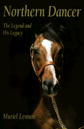 Northern Dancer: The Legend and His Legacy
