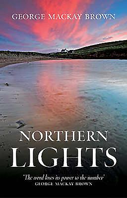 Northern Lights: A Poet's Sources - Brown, George MacKay