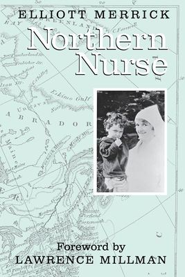 Northern Nurse - Merrick, Elliott, and Millman, Lawrence (Editor)