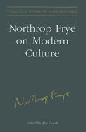 Northrop Frye on Modern Culture
