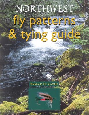 Northwest Fly Patterns & Tying Guide - Rainland Fly Casters