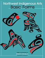 Northwest Indigenous Arts: Basic Forms