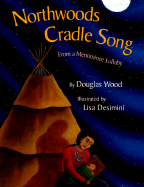 Northwoods Cradle Song: From a Menominee Lullaby