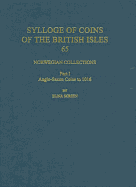 Norwegian Collections: Part I. Anglo-Saxon Coins to 1016