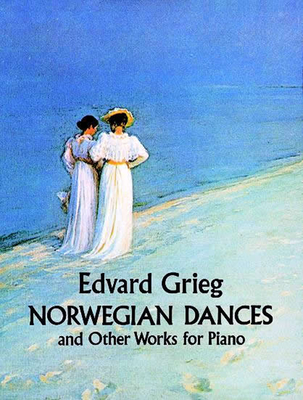 Norwegian Dances & Other Works - Grieg, Edvard