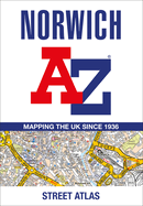 Norwich A-Z Street Atlas: Navigate Your Way Around Norwich with Ease Using Trusted Mapping