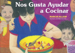 Nos Gusta Ayudar A Cocinar