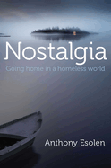 Nostalgia: Going Home in a Homeless World