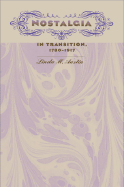 Nostalgia in Transition, 1780-1917