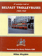 Nostalgic Look at Belfast Trolleybuses, 1938-68