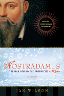 Nostradamus: The Man Behind the Prophecies