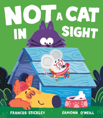 Not a Cat In Sight - Stickley, Frances