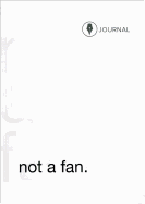 Not a Fan: Follower's Journal
