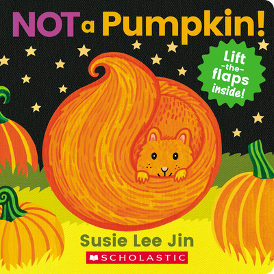 Not a Pumpkin! (a Lift-The-Flap Book) - 