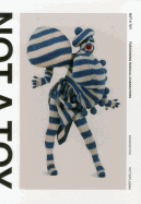 Not a Toy: Fashioning Radical Characters
