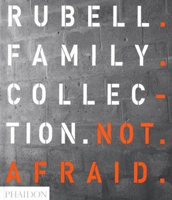 Not Afraid: Rubell Family Collection - Coetzee, Mark