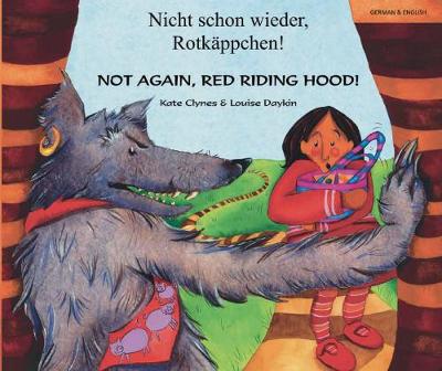 Not again, Red Riding Hood (German/Eng) - Clynes, Kate, and Daykin, Louise
