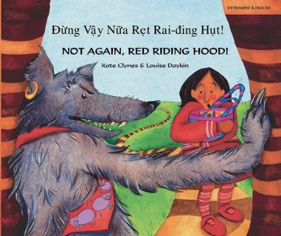 Not again, Red Riding Hood (Vietnamese/Eng) - Clynes, Kate, and Daykin, Louise