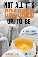 Not All It's Cracked Up To Be: A Conversation About Non-Duality