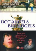 Not Angels but Angels