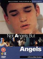 Not Angels But Angels