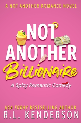 Not Another Billionaire - Kenderson, R L