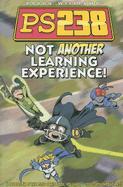 Not Another Learning Experience! - Williams, Aaron