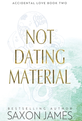 Not Dating Material - James, Saxon