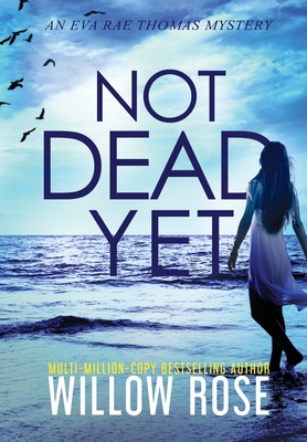 Not Dead Yet - Rose, Willow