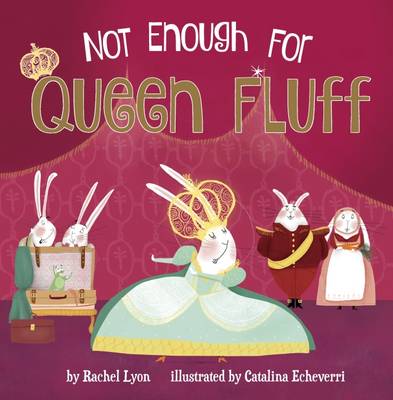 Not Enough for Queen Fluff! - Lyon, Rachel