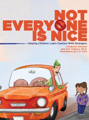 Not Everyone Is Nice - Alimonti, Frederick, and Tedesco, Ann