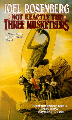 Not Exactly the Three Musketeers - Rosenberg, Joel
