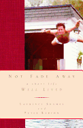 Not Fade Away: A Short Life Well Lived