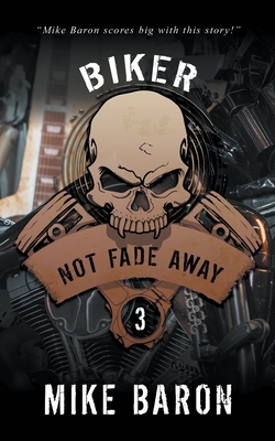 Not Fade Away - Baron, Mike